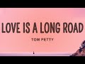 Tom Petty - Love Is A Long Road