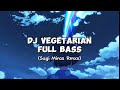 Dj vegetarian full basssugi mirasnewrmxx