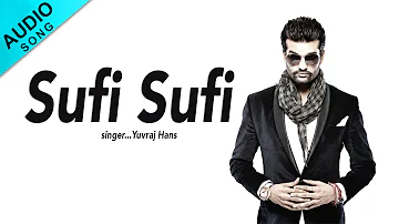 Yuvraj Hans - Sufi Sufi (Full Audio Song) || Kumaar || HSR Entertainment
