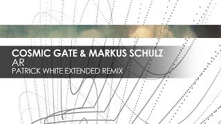 Смотреть клип Cosmic Gate & Markus Schulz - Ar (Patrick White Extended Remix)