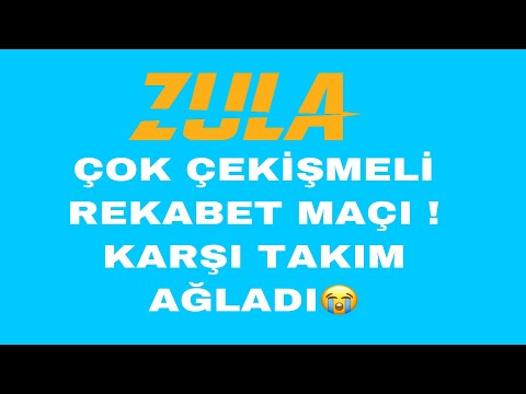 KARŞI TAKIMI AĞLATTIK :D - Zula Çok Çekişmeli Rekabetçi