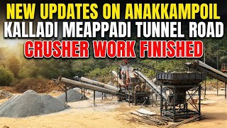 Crusher Work Finished,Anakkampoil - Kalladi - Meappadi Tunnel Road Updates