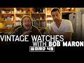 WOMD 45 | Vintage Rolex, Vintage Patek, & Other Investment Quality Watches w/ Bob Maron