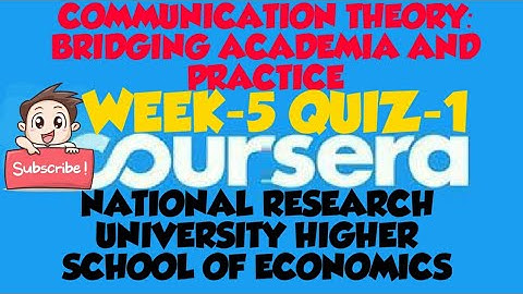 WEEK-5 QUIZ-1||COMMUNICATION THEORY:BRIDGING ACADEMIA AND PRACTICE||COURSERA