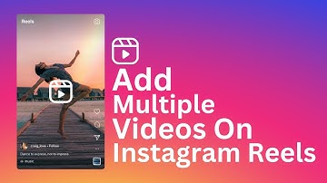 How To Add Multiple Videos on Instagram Reels