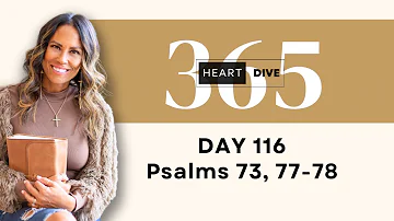 Day 116 Psalms 73, 77-78 | Daily One Year Bible Study | Audio Bible Reading with Commentary