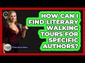 How Can I Find Literary Walking Tours For Specific Authors? - Western Europe Explorer