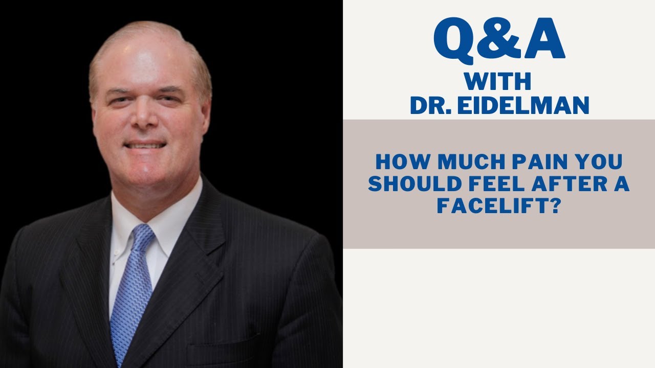 Dr. Eidelman explains how much pain you should feel after a Facelift ...