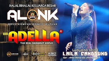 LAILA CANGGUNG  -  LUSYANA JELITA  -  OM ADELLA  -  ALONK 2025