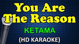 YOU ARE THE REASON - Ketama (HD Karaoke)