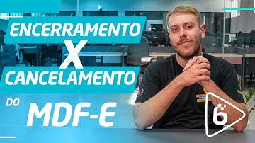 Qual é a diferença entre Cancelar o MDF-e e Encerrar o MDF-e?