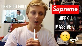 I TOOK THE BIGGEST L EVER (HOW)!! SUPREME FW17 WEEK 1 DROP (FAIL)!!