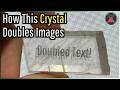 This Crystal Doubles Images; How This Works