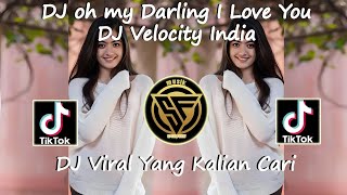 DJ TIKTOK TERBARU 2025-🎵DJ OH MY DARLING I LOVE YOU 🎵 DJ INDIA VIRAL TIKTOK TERBARU 2025 !!!