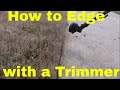 How to Edge a Lawn with a String Trimmer Correctly