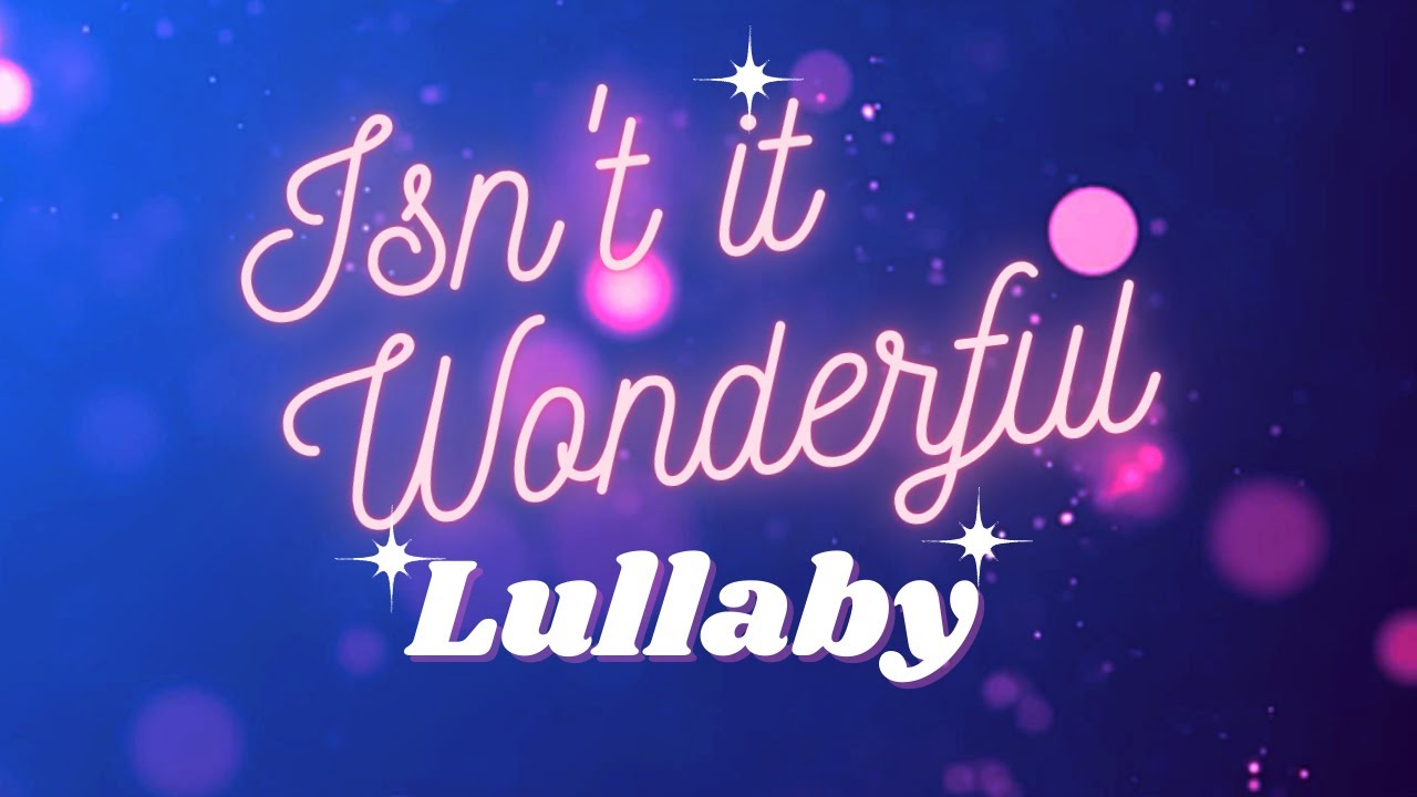 Isn't It Wonderful Lullaby  [Manifesting With Sylviane]