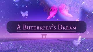 A Butterfly's Dream (Reincarnation)