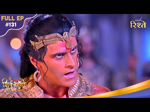 Shiv Shakti | Tarakasura Disguises Himself as a Messenger | Full Ep - 131 | Colors Rishtey