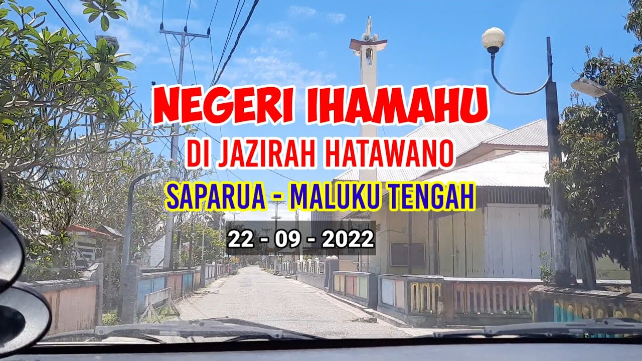 Mengunjungi Negeri Ihamahu, Kecamatan Saparua Timur, Maluku Tengah