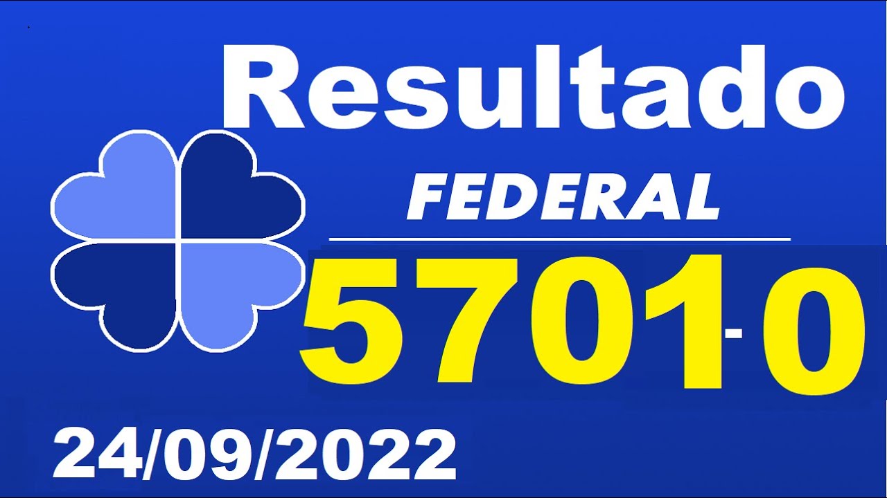 Resultado Loteria Federal  extração 5701 – 0, Sorteio dia 24/09/2022