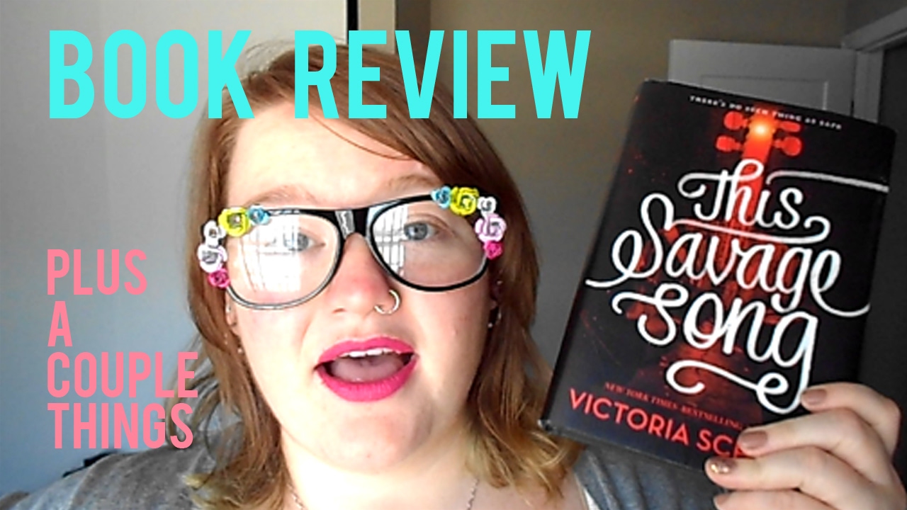This Savage Song | Book Review | Plus a few other things...