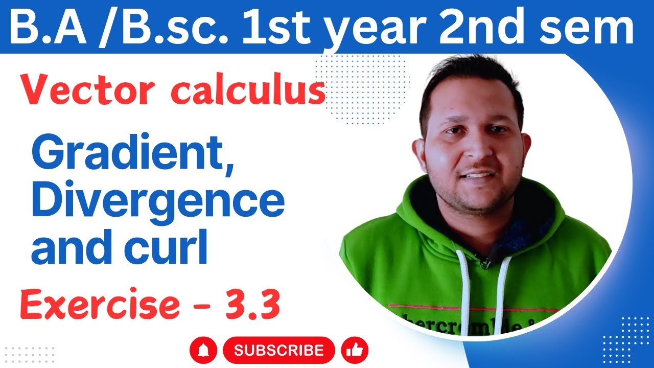 Vector calculus ex 3.3 | Gradient divergence and curl | Bsc 2nd sem ...