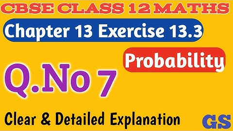Chapter 13 - Exercise 13.3 (Q.No 7) - Probability - CBSE Class 12 Maths in Tamil - NCERT - GS