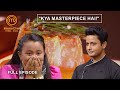 Chef Manu Chandra लेकर आए है आखिरी Pressure Test | MasterChef India New Season| Ep 37 | Full Episode