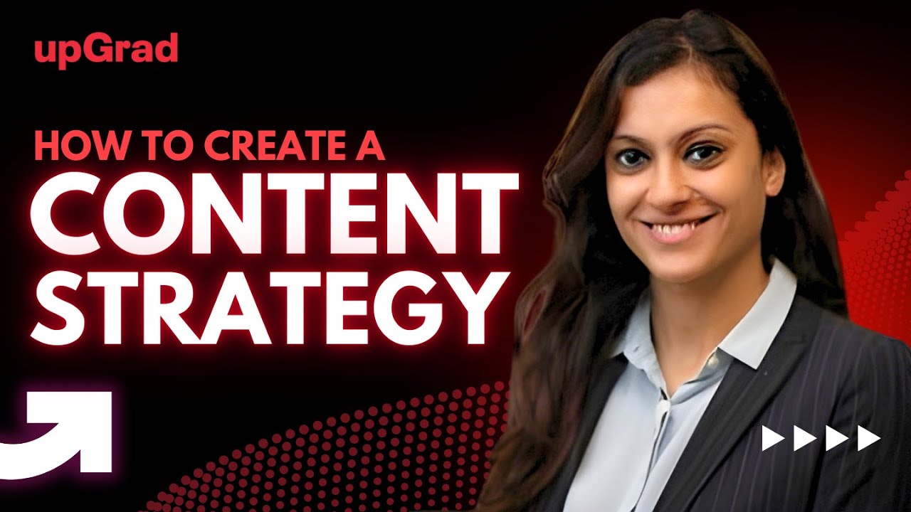 How To Develop A Content Strategy | Tips By UpGrad | UpGrad Courses