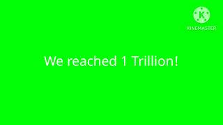 We reached 1 Trillion! Green Screen