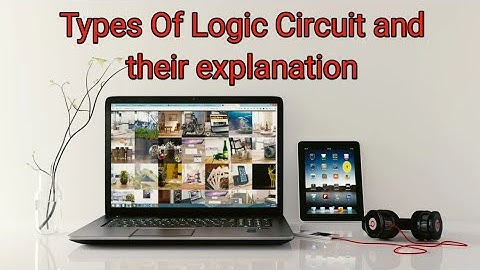 CHAP-1, CLASS-XII ( WBCHSE) Different types of LOGIC CIRCUIT-- COMBINATIONAL , SEQUENTIAL CIRCUIT