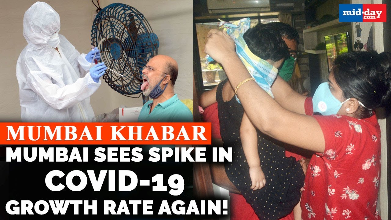Mumbai sees spike in COVID-19 growth rate again! | Mumbai Khabar