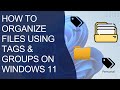 How to Organize Files Using Tags &amp; Groups on Windows 11