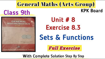 General Maths Unit 8 Class 9th Full Exercise 8.3 |Arts Group Maths Unit 8 Kpk Board|Venn Diagram