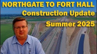I-15 Northgate to Fort Hall Summer 2025 Update