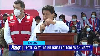 Áncash: Pdte. Castillo inaugura colegio en Chimbote