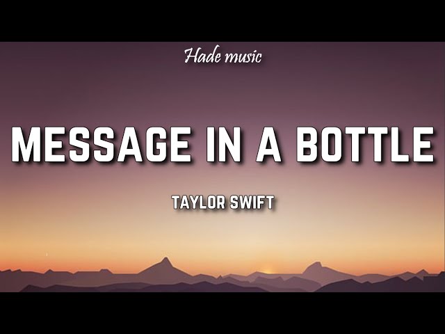 Taylor Swift - Message In A Bottle (Lyrics) 