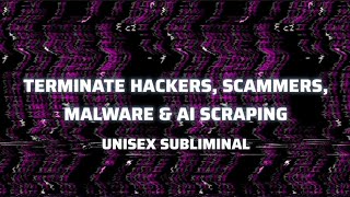Terminate hackers, scammers, malware & AI scraping - unisex subliminal