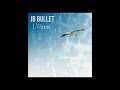 Loiseau  jb bullet version album  audio only