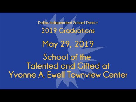 Townview: School for the Talented and Gifted Graduation 2019-Dallas ISD