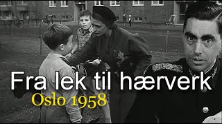 Fra lek til hærverk - Oslo 1958. Folkeopplysning før i tiden.