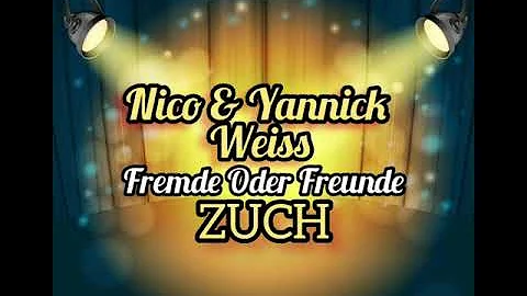 Nico & Yannick Weiss Fremde Oder Freunde ZUCH