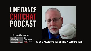 Line Dance ChitChat Podcast - Episode 006 - Steve Westcoaster of The Westcoasters