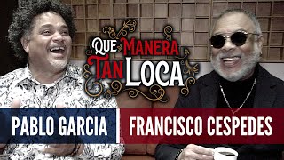 Vignette de la vidéo ""Que manera tan loca" Pablo Garcia y Francisco "Pancho" Cespedes"