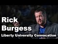 Rick Burgess - Liberty University Convocation