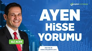 Ali Acerden Ayen Hisse Yorumu L 9 Ekim Yayınından L İnfo Yatırım