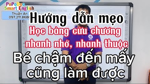 Hướng dẫn học thuộc BẢNG CỬU CHƯƠNG nhanh nhớ nhất, nhanh thuộc nhất - Anh Ngữ Popodoo Thuận An
