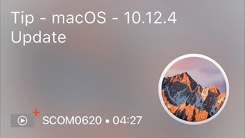 SCOM0620 - Tip - macOS - 10.12.4 Update