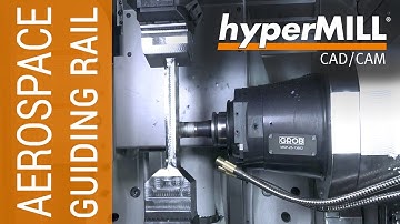 hyperMILL 5-axis Machining: Aerospace Guiding Rail | GROB | Iscar