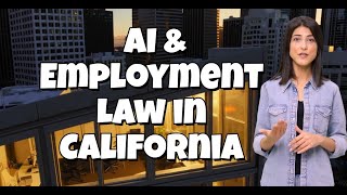 AI & Employment Law in California: 2025 Legal Changes HR Must Know